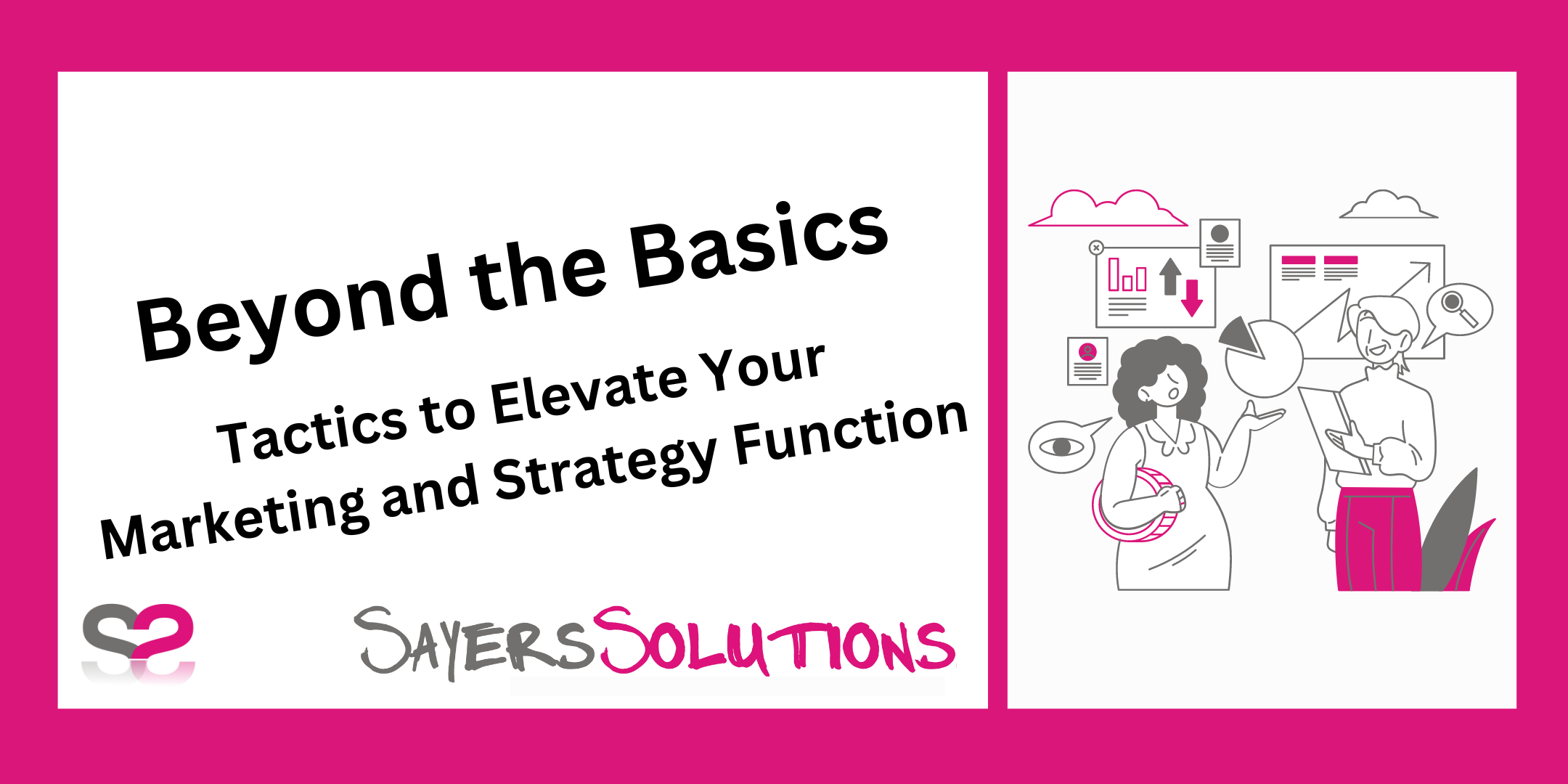 Beyond the Basics: Tactics to Elevate Your Marketing and Strategy Function